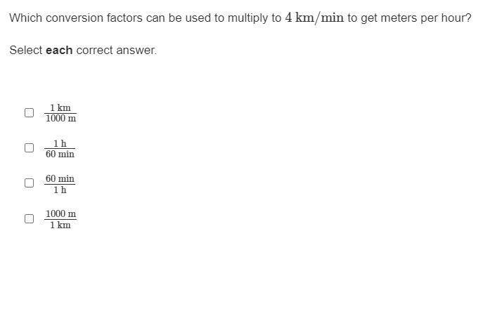 Which conversion factors can be used to multiply to 4 km/min to get meters per hour-example-1