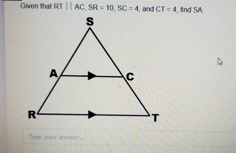 Given that RT | | AC, SR = 10, SC = 4, and CT = 4, find SA-example-1