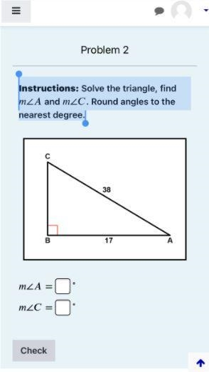 Tructions: Solve the triangle, find ∠m∠A and ∠m∠C. Round angles to the nearest degree-example-2