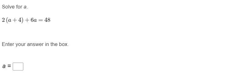 Solve for a.2(a+4)+6a=48 Enter your answer in the box.a =-example-1