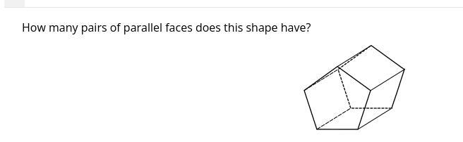 How many pairs of parallel faces does this shape have?-example-1