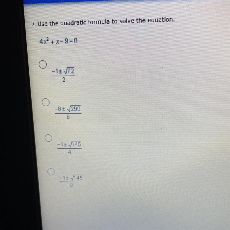 7. Use the quadratic formula to solve the equation.4x + x-9-0-11 1722-82908-111454-11 145B-example-1