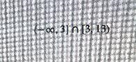 Simplify the following union and/or intersection.Answer(-∞, 3] n [3, 13)-example-1