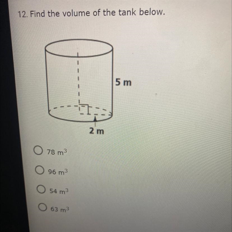 12. Find the volume of the tank below A. 78 m2 B.96 m2 C. 54 m D. 63 m2-example-1