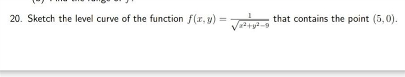 20. Sketch the level curve of the function f(x, y) that contains the point (5,0). f-example-1