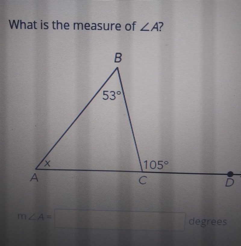 5 What is the measure of ZA? B 53 X 105° C A-example-1