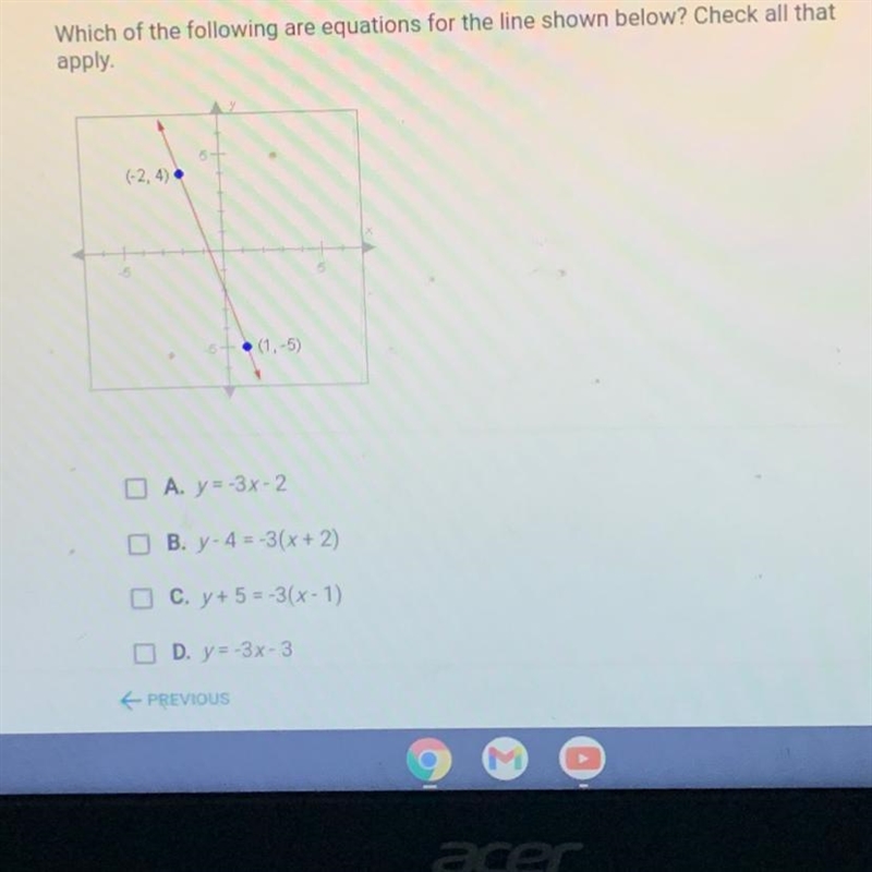 Which of the following are equations for the line shown below? Check allapply.(-2, 4)• (1-5)-example-1