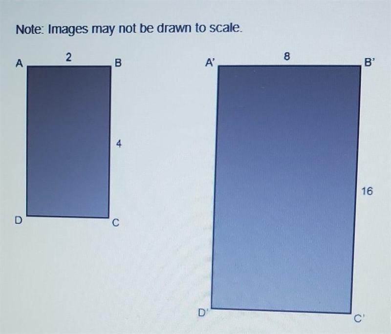 Please hurry Rectangle A'B'C'D is a dilation of rectangle ABCD What is the scale factor-example-1