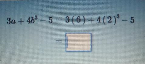 Evaluate the expression 3a + 4b – 5 when a 6 and b= 2. 3a + 4b3-5 = 3(6) + 4(2) - 5-example-1