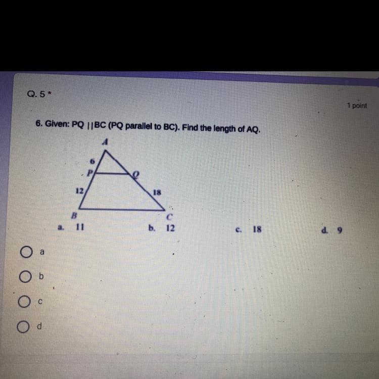 Given: PQ ||BC (PQ parallel to BC). Find the length of AQ.A. 11B. 12C. 18D. 9-example-1