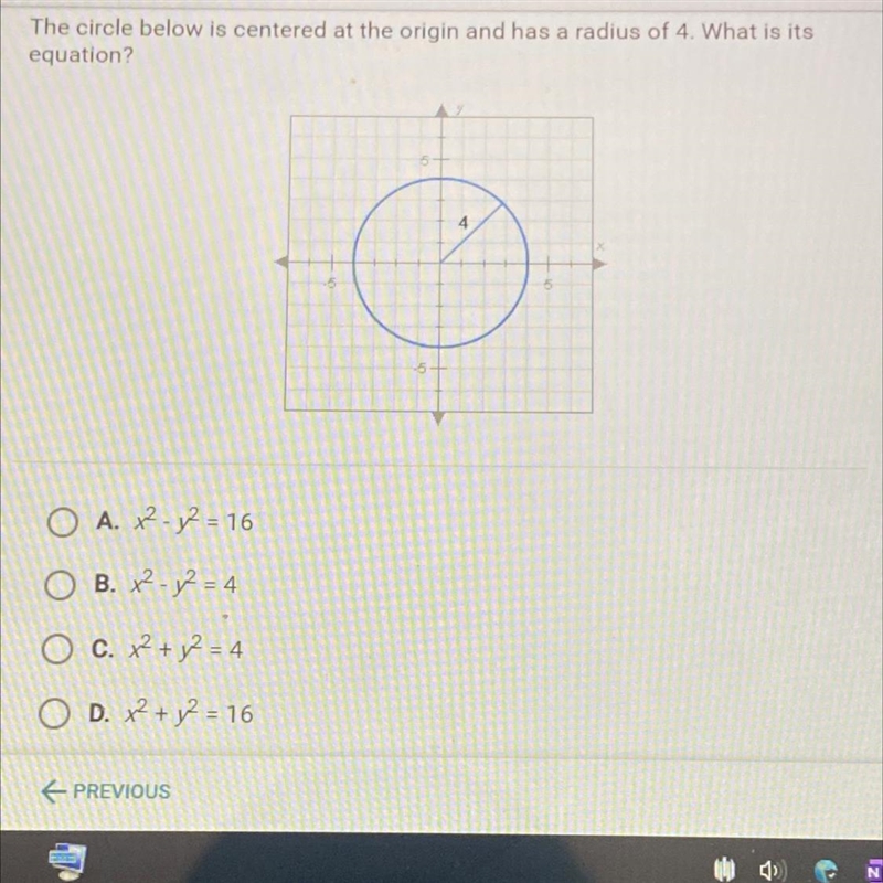 The circle below is centered at the origin and has a radius of 4. What is itsequation-example-1