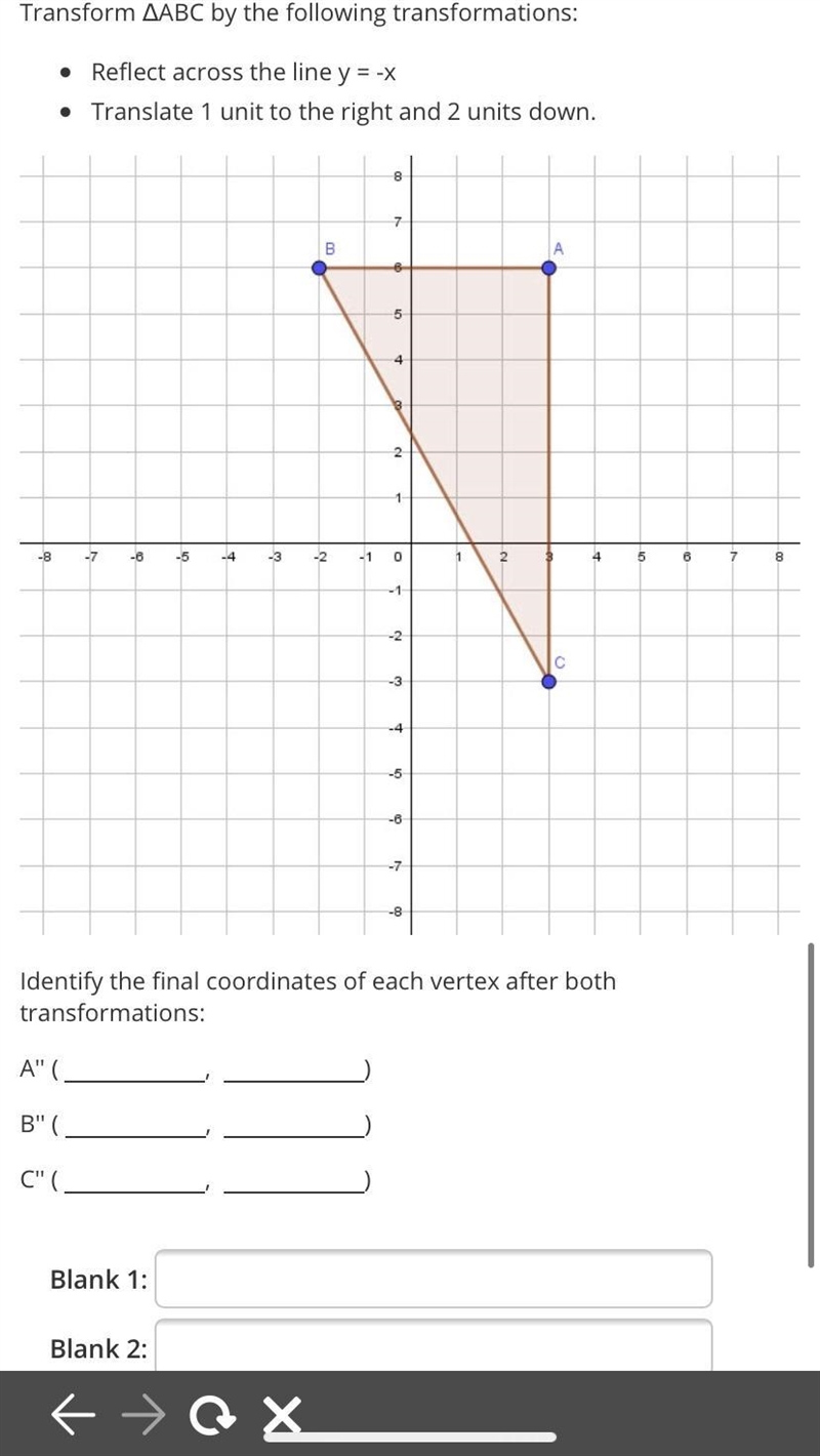 Transform AABC by the following transformations:• Reflect across the line y = -X• Translate-example-1