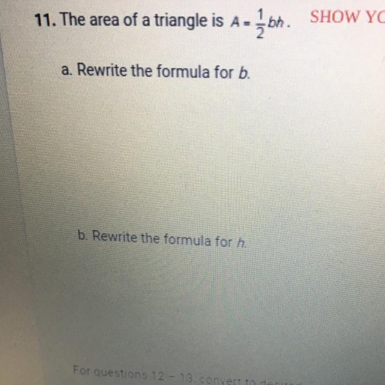 question 11, rewrite the formulaThe area of a triangle is A-a. Rewrite the formula-example-1