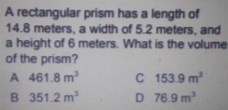 a rectangular prism has a length of 14.8 m a width of 5.2 m and a height of 6 m. what-example-1