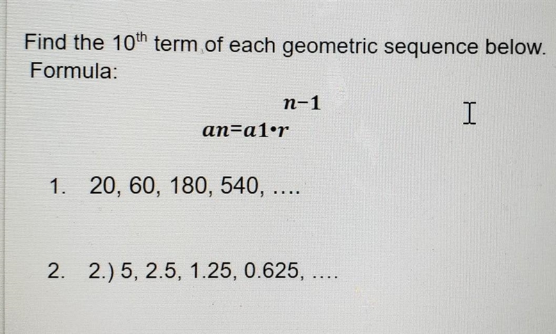 Find the 10th term of each geometric sequence below. Formula:-example-1