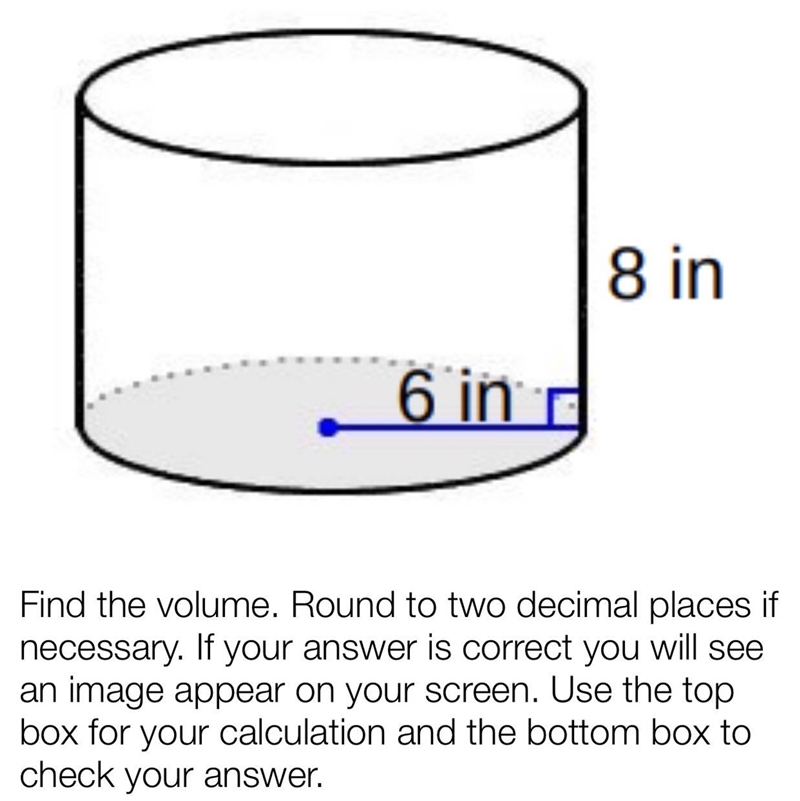 8 in6 inFind the volume. Round to two decimal places ifnecessary. If your answer is-example-1