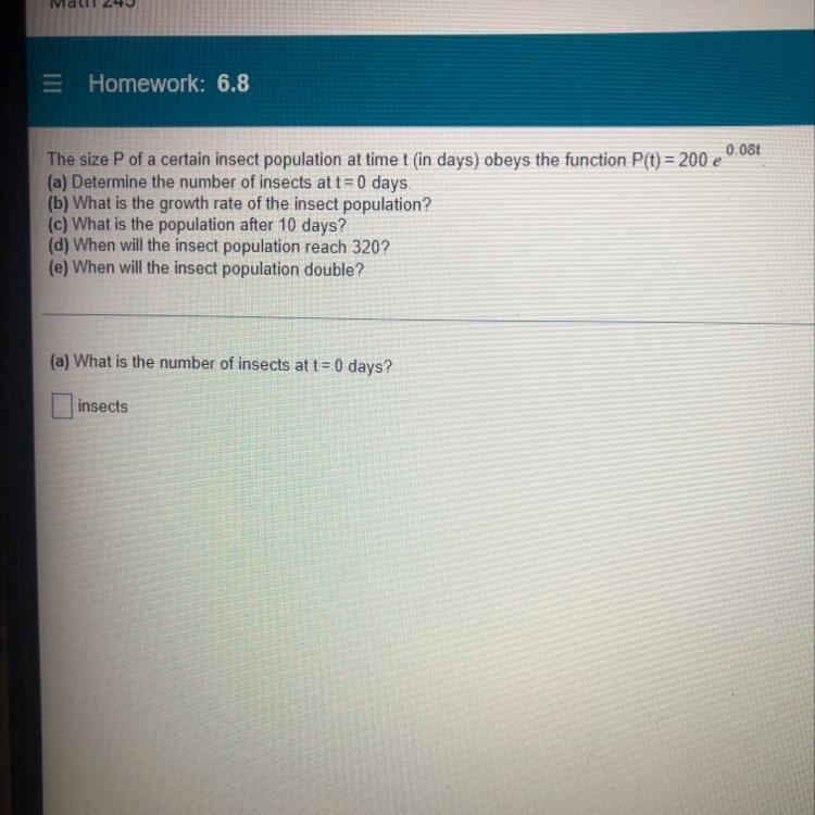 = Homework: 6.8Question 1, 6.8.1Part 1 of 5The size P of a certain insect population-example-1