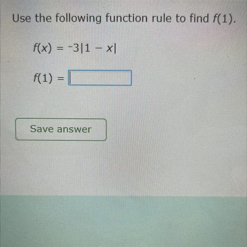 Use the following function rule to find f(1). f(x) = -3|1x|-example-1