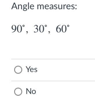 Could 90°, 30°, and 60° make a triangle? yes or no-example-1