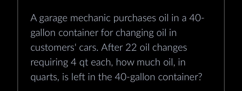 A garage mechanic purchases oil in a 40-gallon container for changing oil in customers-example-1