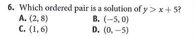 Which ordered pair is a solution of y > x + 5?-example-1