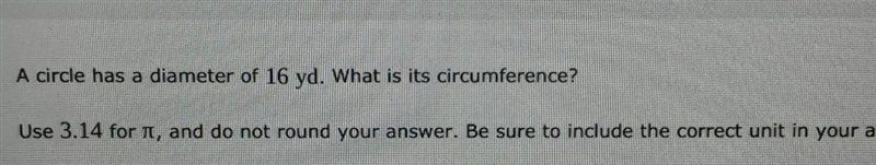 A circle has a diameter of 16 yd. What is its circumference? Use 3.14 and do not round-example-1