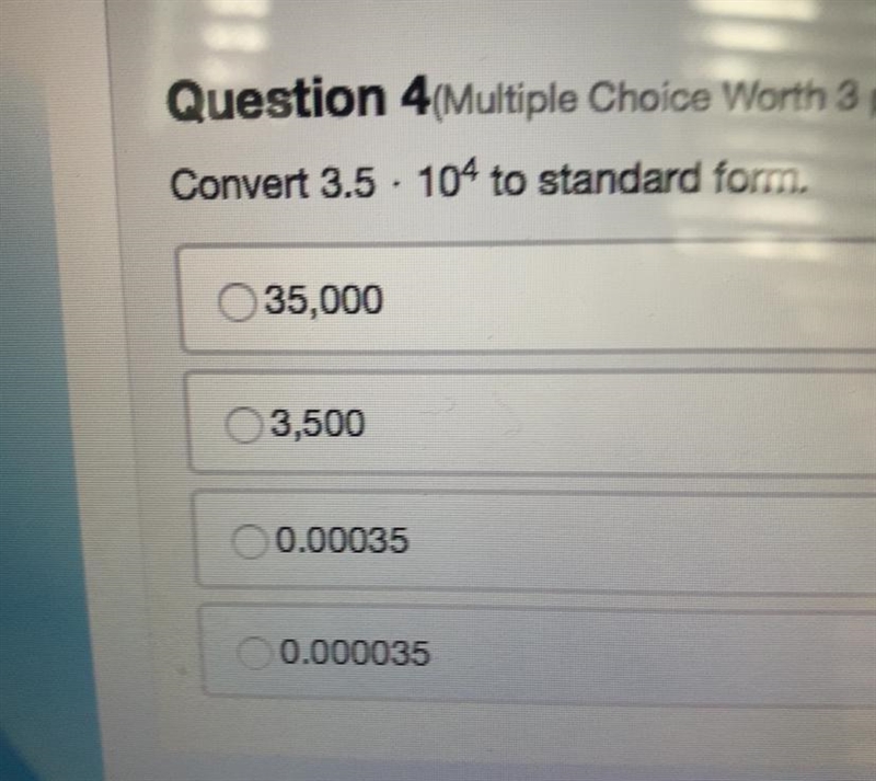 Convert 3.5 • 10^4 to standard form-example-1