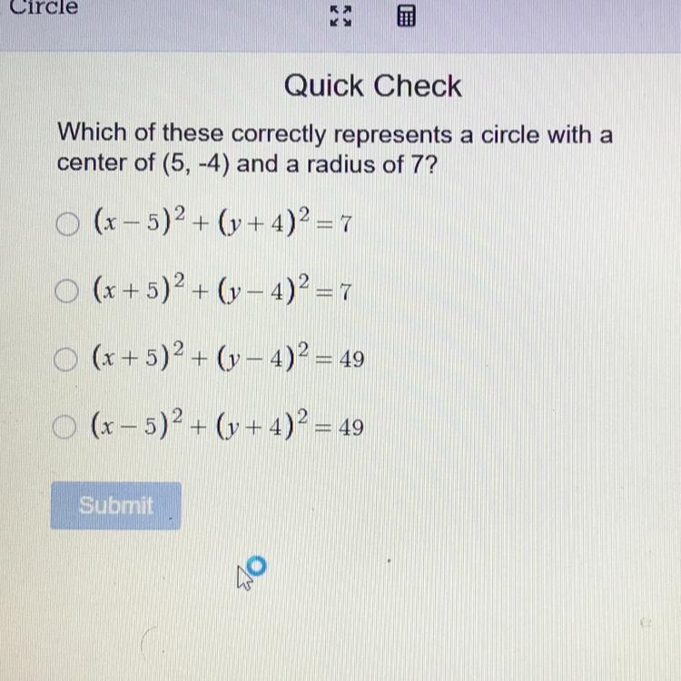 Which of these correctly represents a circle with acenter of (5,-4) and a radius of-example-1