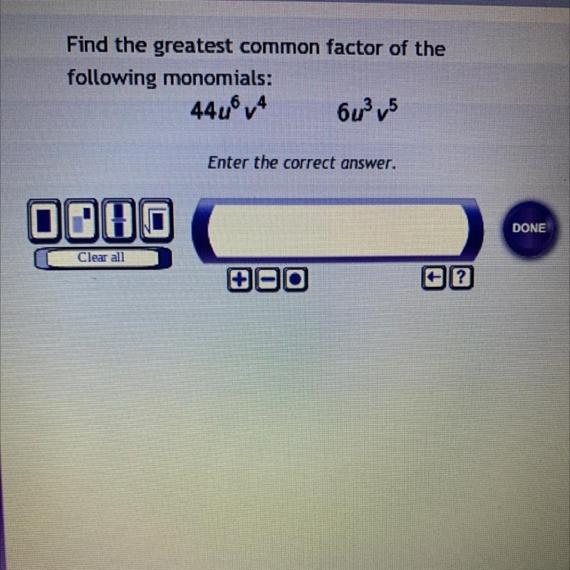 Find the greatest common factor of the following monomials44u^6v^4 6u^3v^5-example-1