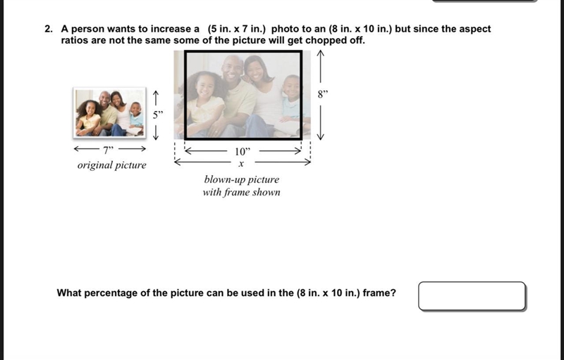 A person wants to increase a (5 in. x 7 in.) photo to an (8 in. x 10 in.) but since-example-1