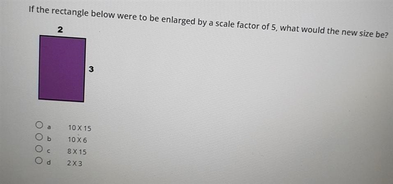 If the rectangle below were to be enlarged by a scale factor of 5, what would the-example-1