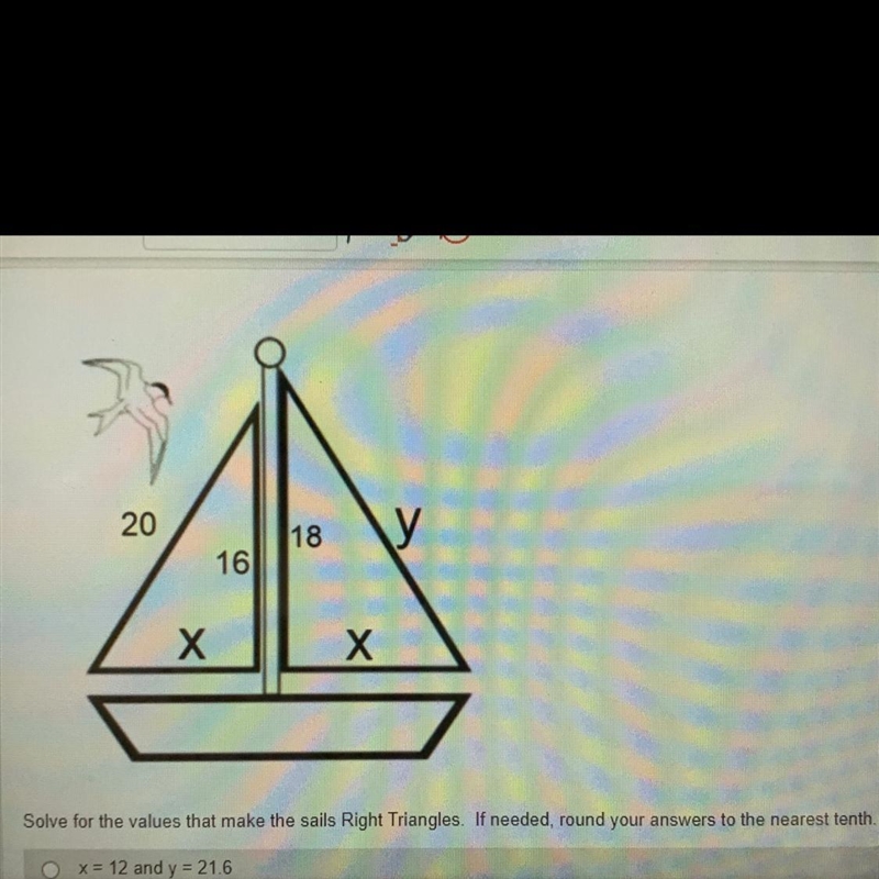 The answer choices are A.)x=12 and y=21.6B.)x=8 and y=26C.)x=12 and y=30D.)x=8 and-example-1