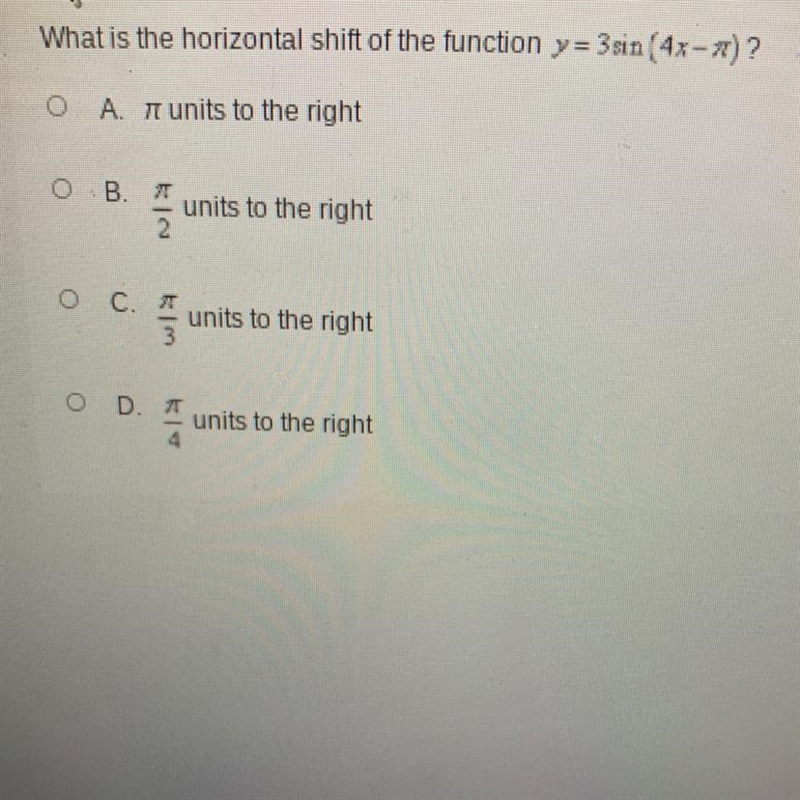 What is the horizontal shift of the function y=3 sin(4x-pi)-example-1