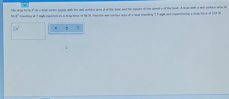 the drag Force F on a boat varies jointly with the wet surface area a of the boat-example-1