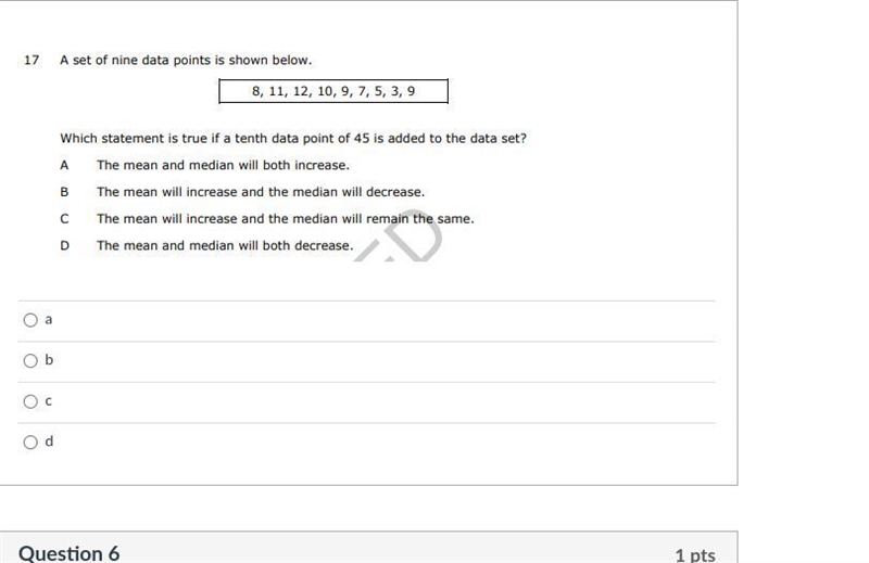 Which statement is true if a tenth data point of 45 is added to the data set?-example-1