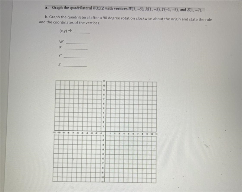 3) a. Graph the quadrilateral WXYZ with vertices (3.-5), (1.-3), 7(-1, -5), and Z-example-1