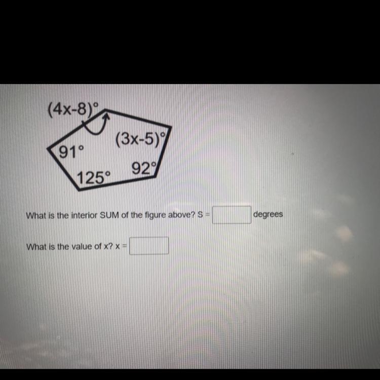 What is the interior SUM of the figure above S= Degrees What is the value of x? X-example-1