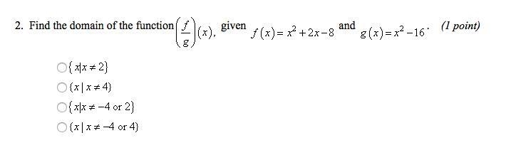 Find the domain of the function f/g(x) given f(x)=x^2+2x-8 and g(x)=x^2-16-example-1