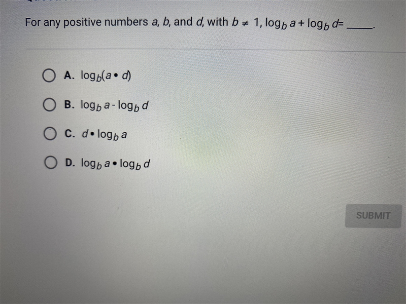 For any positive numbers, a, b, and d, with b = 1, logb a + logb d=. .-example-1