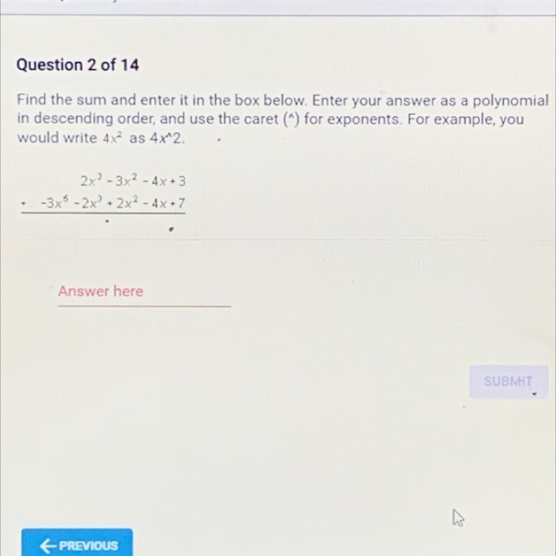 Find the sum and enter it in the box below. Enter your answer as a polynomialin descending-example-1