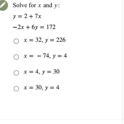 Solve for x and y:y = 2 + 7x-2x + 6y = 172O x = 32, y = 226OO x = 4, y = 30x = 30, y-example-1