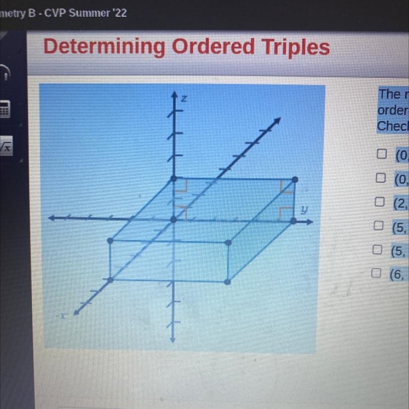 The rectangular prism has a vertex at (5, 6, 2). Which ordered triples represent other-example-1