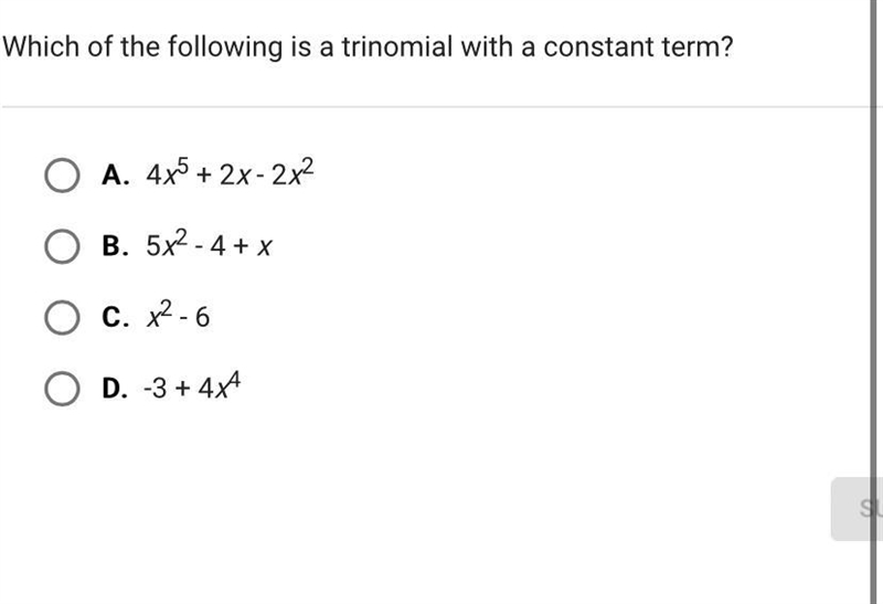 Which of the following is a trinomial with a constant term? A. 4x5 + 2x - 2x2 B. 5x-example-1