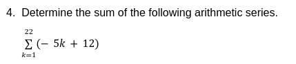 Determine the sum of the following arithmetic series. Show your work. ∑(k = 1)^22 (-5k-example-1