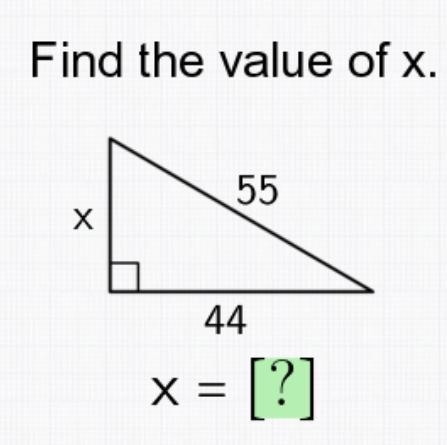 Find the value of x. 55 X 44 X = [?] Enter the number that belongs in the green box-example-1