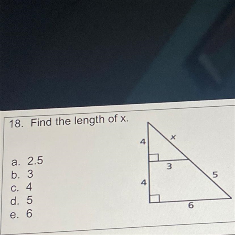 Find the length of x.43a. 2.5b. 3C. 4d. 5e. 656-example-1