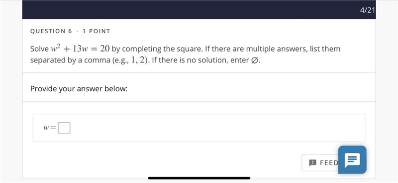 Solve w2+13w=20 by completing the square. If there are multiple answers, list them-example-1