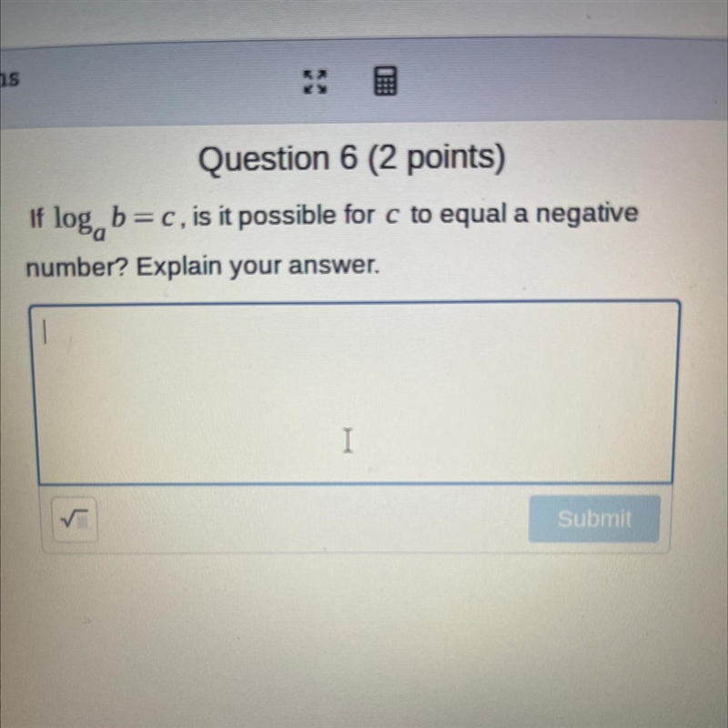 Iflog, b=c, is it possible for c to equal a negativenumber? Explain your answer.-example-1