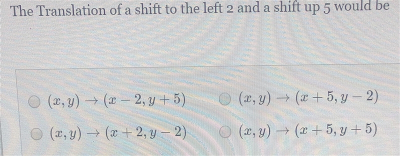 The Translation of a shift to the left 2 and a shift up 5 would be-example-1