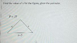 Find the value of x for the figure, given the perimeter.P= 35хXx+5-example-1